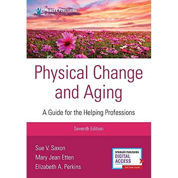 Pre-Owned Physical Change and Aging, Seventh Edition: A Guide for Helping Professions (Paperback)
