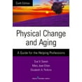 thumbnail image 1 of Pre-Owned Physical Change and Aging, Sixth Edition: A Guide for the Helping Professions, 1 of 1