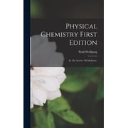 Physical Chemistry First Edition, Hardcover
