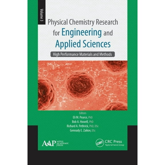 Physical Chemistry Research for Engineering and Applied Sciences, Volume Three: High Performance Materials and Methods, (Paperback)