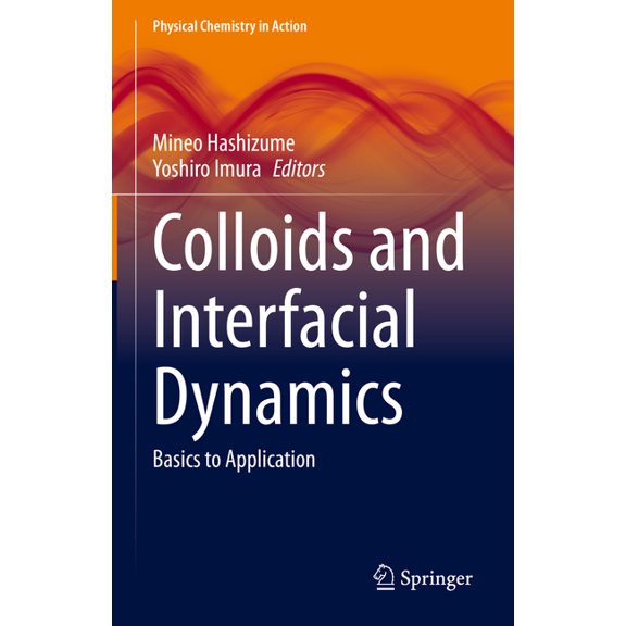 Physical Chemistry in Action Colloids and Interfacial Dynamics: Basics to Application, (Hardcover)
