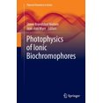 thumbnail image 1 of Physical Chemistry in Action Photophysics of Ionic Biochromophores, (Paperback), 1 of 1