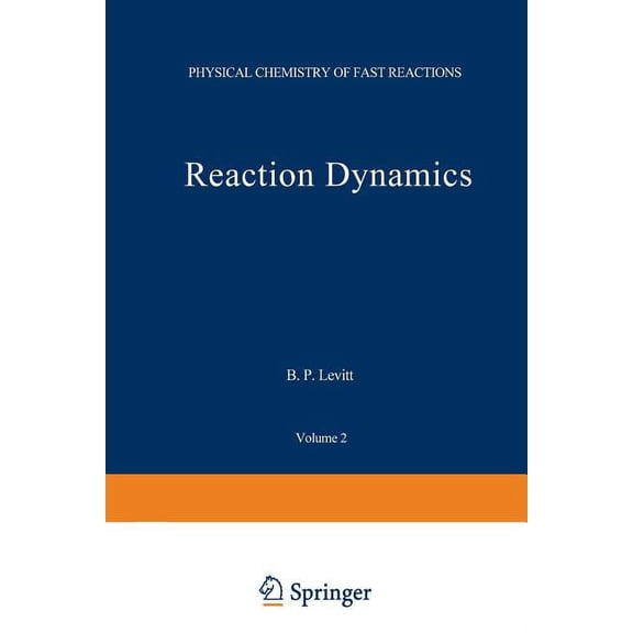 Physical Chemistry of Fast Reactions Reaction Dynamics, Book 2, (Paperback)