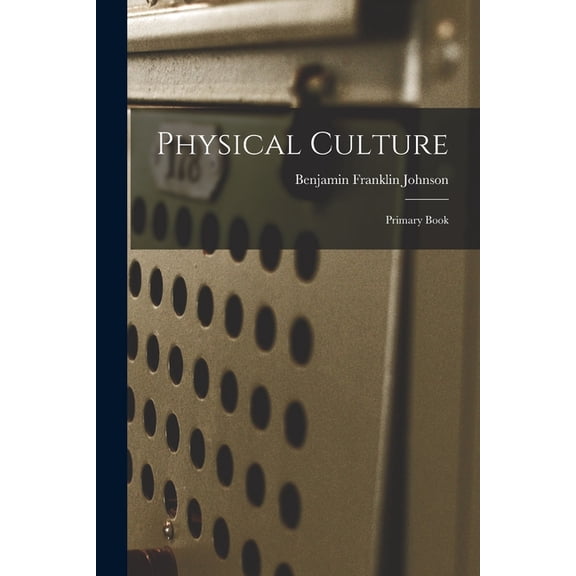 Physical Culture: Primary Book, (Paperback)