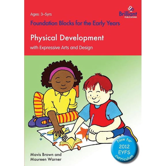 Physical Development with Expressive Arts and Design: Foundation Blocks for the Early Years, (Paperback)