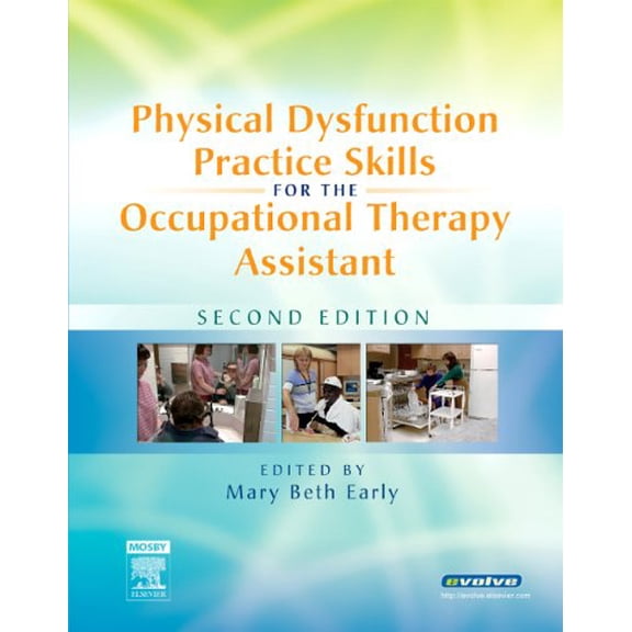 Pre-Owned Physical Dysfunction Practice Skills for the Occupational Therapy Assistant (Hardcover) 0323031889 9780323031882