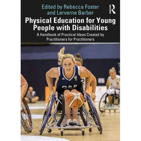 Physical Education for Young People with Disabilities: A Handbook of Practical Ideas Created by Practitioners for Practi, (Paperback)