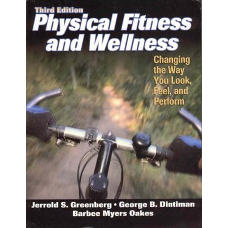 Pre-Owned Physical Fitness and Wellness: Changing the Way You Look Feel and Perform (Paperback) 0736046968 9780736046961