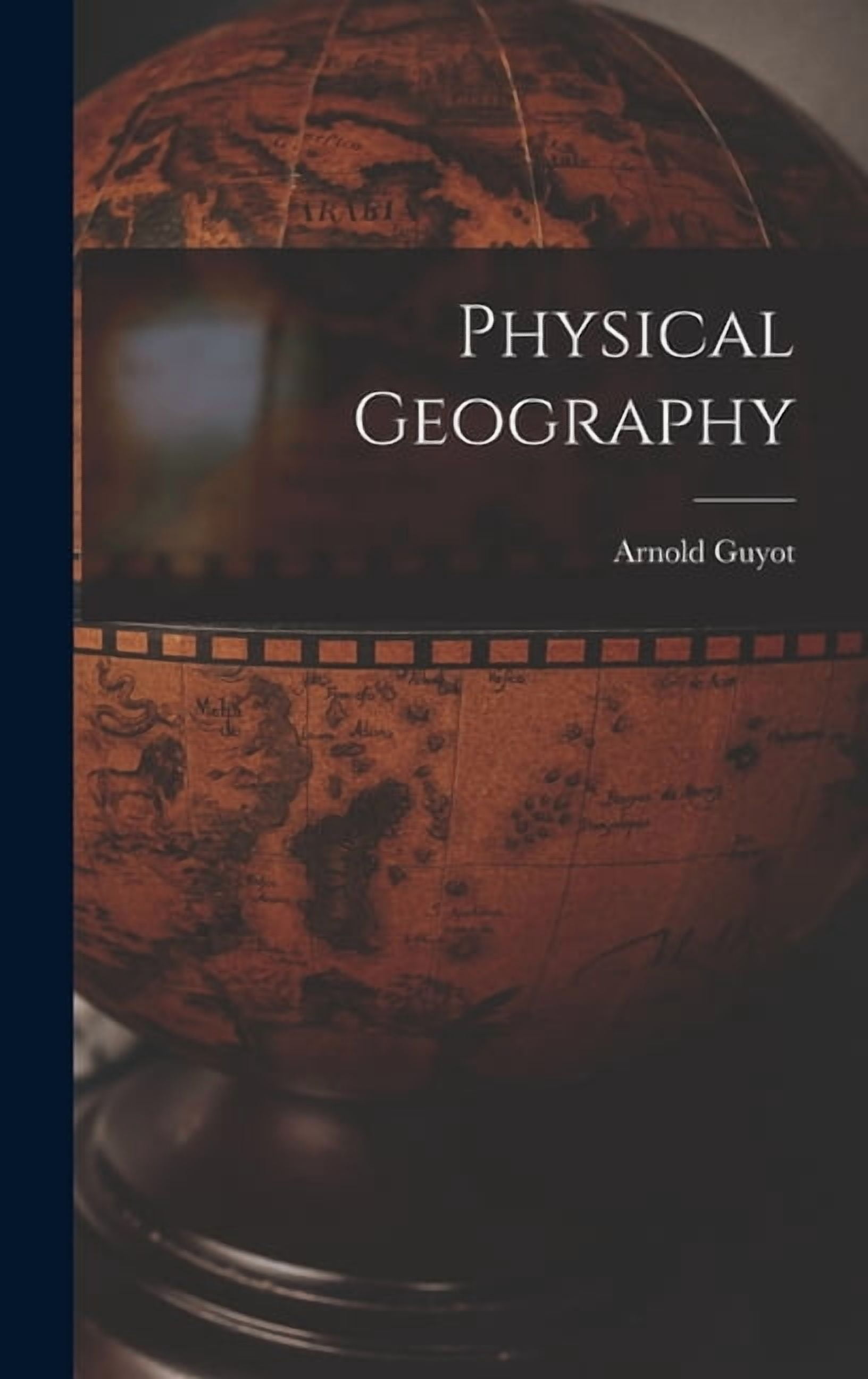 Physical Geography (Hardcover) by Arnold Guyot