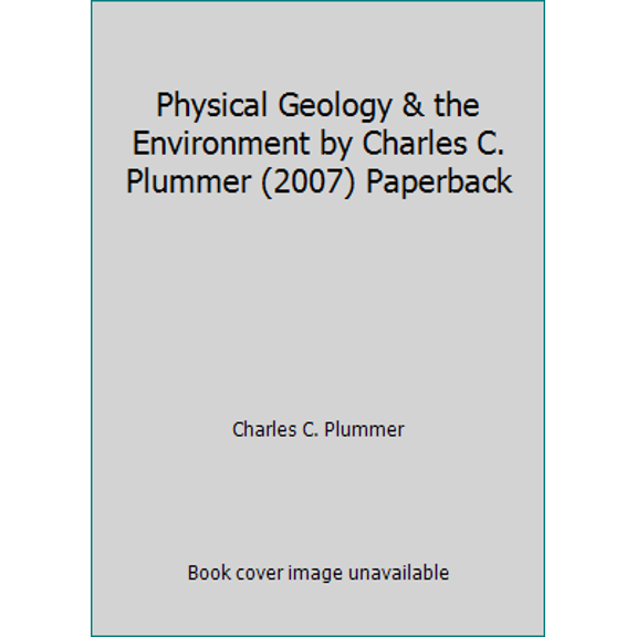 Pre-Owned Physical Geology & the Environment by Charles C. Plummer (2007) Paperback (Paperback) 0070956332 9780070956339