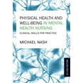 thumbnail image 1 of Physical Health and Well-Being in Mental Health Nursing: Clinical Skills for Practice, (Paperback), 1 of 1