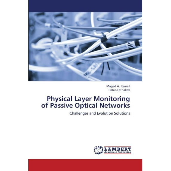 Physical Layer Monitoring of Passive Optical Networks (Paperback)