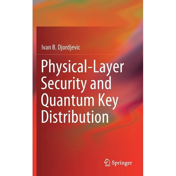 Physical-Layer Security and Quantum Key Distribution, (Hardcover)