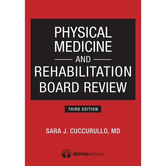 Physical Medicine and Rehabilitation Board Review (Paperback) by Sara J Cuccurullo