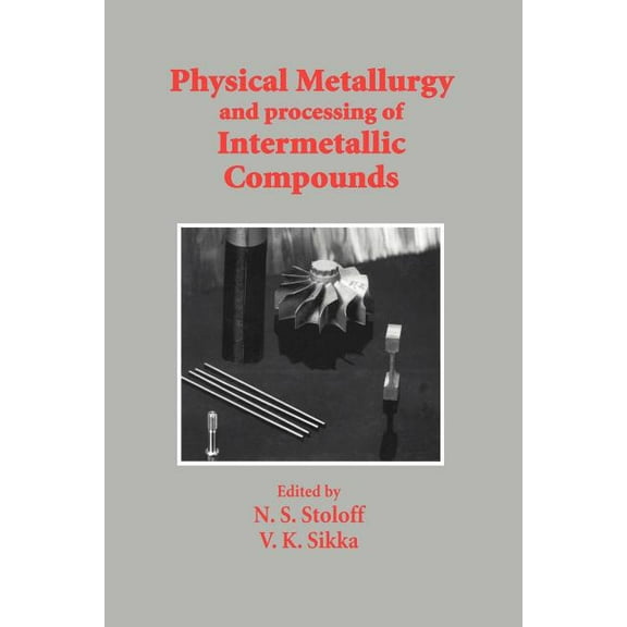 Physical Metallurgy and Processing of Intermetallic Compounds, (Paperback)