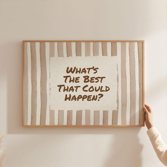 Physical Poster - What'S The Best That Could Happen Watercolour Beige Stripped Pattern Positive Quote Typography Wall Art, Unframed Poster Size 12x18