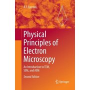 Physical Principles of Electron Microscopy An Introduction to Tem, Sem, and Aem, Paperback