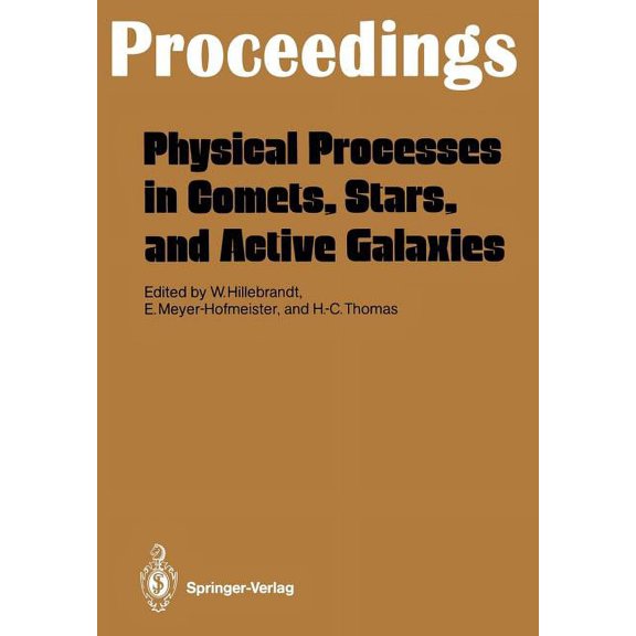 Physical Processes in Comets, Stars and Active Galaxies: Proceedings of a Workshop, Held at Ringberg Castle, Tegernsee, , (Paperback)