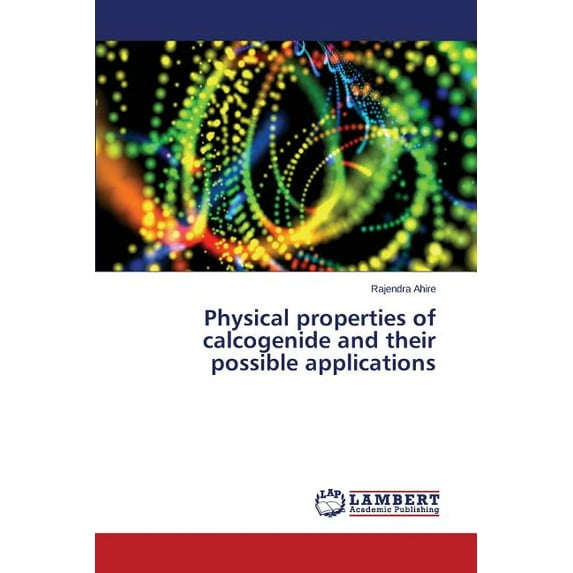 Physical Properties of Calcogenide and Their Possible Applications (Paperback)