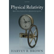 Physical Relativity Space-Time Structure from a Dynamical Perspective, Paperback