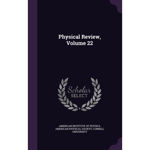 Physical Review, Volume 22 (Hardcover)