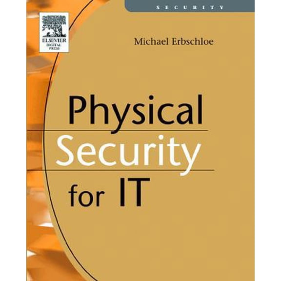 Pre-Owned Physical Security for IT (Paperback) 155558327X 9781555583279