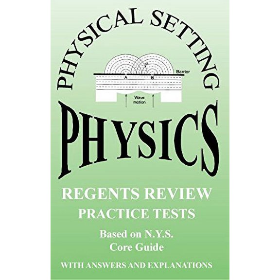 Pre-Owned Physical Setting Physics Regents Review: Practice Tests with Answers and Explanations Paperback Topical Review Book Company, Answers written by Ronald J. Pasto and William Docekal