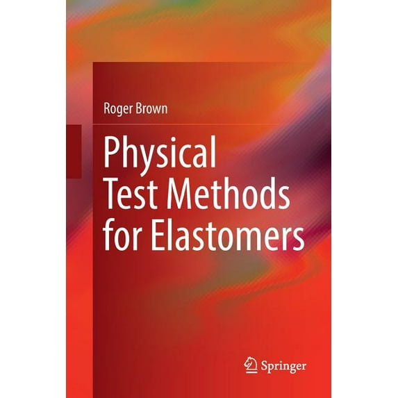 Physical Test Methods for Elastomers, (Paperback)