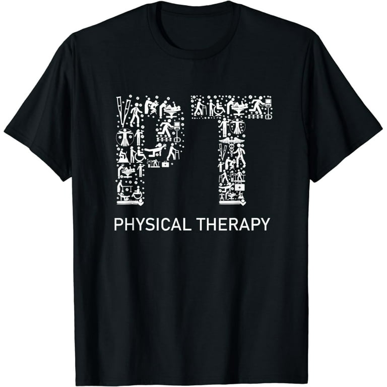 Physical Therapist T-Shirt Physical Therapy Gift Pt Month Physical Therapist T-Shirt Physical Therapy Gift Pt Month