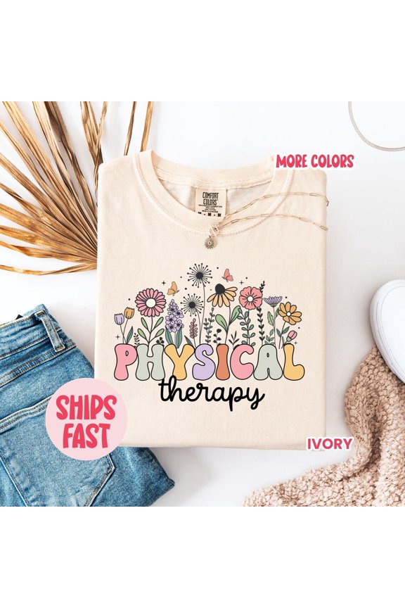 Physical Therapist Wildflower Tee, Pta Student Shirt, Pediatric Therapy Assistant T-Shirt (Tch_024) Full Size S-5XL