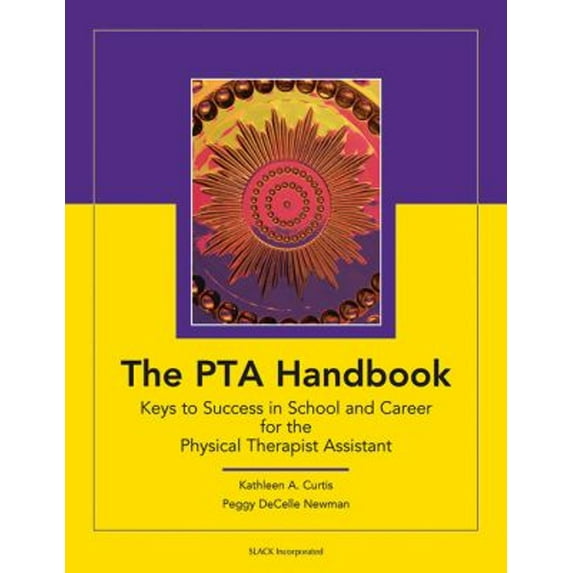 Pre-Owned The PTA Handbook: Keys to Success in School and Career for the Physical Therapist Assistant (Paperback) 1556426216 9781556426216