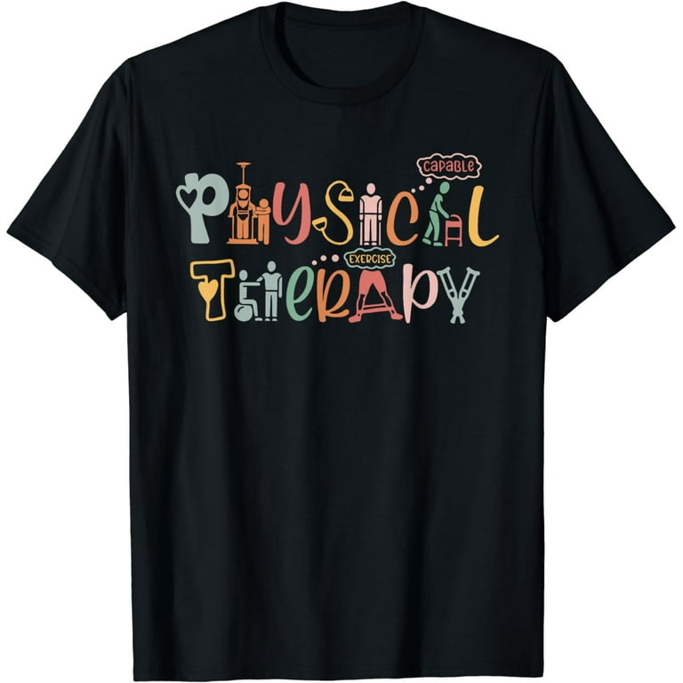 Physical Therapist Funny T-Shirt Exercises Physical Therapy Physical Therapist Funny T-Shirt Exercises Physical Therapy