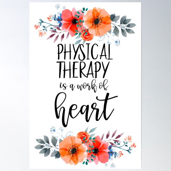 Physical Therapy Is A Work Of Heart Poster Wall Art, Modern Wall Decor, 24x36 UNFRAMED