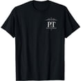 thumbnail image 1 of Physical Therapy - PT - Front / Back - Physical Therapist T-Shirt, 1 of 4