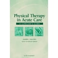 thumbnail image 1 of Pre-Owned Physical Therapy in Acute Care: A Clinician's Guide (Paperback) 1556425341 9781556425349, 1 of 1