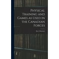 thumbnail image 1 of Physical Training and Games as Used in the Canadian Forces, (Hardcover), 1 of 1