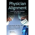 thumbnail image 1 of Physician Alignment: Constructing Viable Roadmaps for the Future (Hardcover), 1 of 1