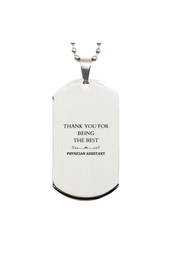 Physician Assistant Engraved Silver Dog Tag - Thank You for Being the Best, Appreciation Gift for Medical Professionals, Graduation, Inspirational, Confidence-Boosting