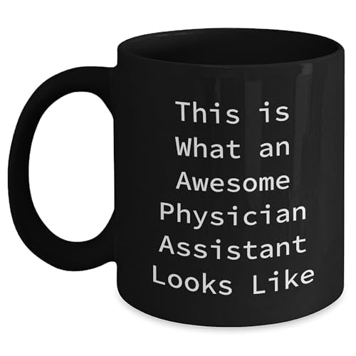 Physician Assistant Gifts | Funny This Is What An Awesome Physician Assistant Looks Like Black Coffee Mug | Unique Father's Day Unique Gifts for Physician Assistants