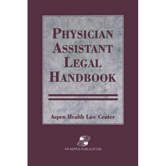 Physician Assistants Legal Handbook (Paperback)