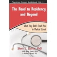 thumbnail image 1 of Physician Career Guidebooks The Road to Residency and Beyond: (What they didn't teach you in medical school), Book 1, (Paperback), 1 of 1