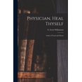 thumbnail image 1 of Physician, Heal Thyself: Study of Needs and Means, (Paperback), 1 of 1