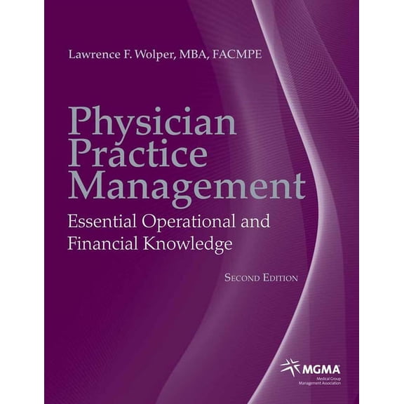 Physician Practice Management: Essential Operational and Financial Knowledge, (Paperback)