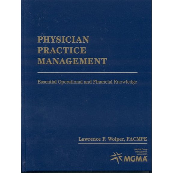 Pre-Owned Physician Practice Management: Essential Operational and Financial Knowledge (Hardcover) 0763748218 9780763748210