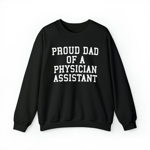 Physician assistant Dad PA Sweatshirt, Gifts, Crewneck