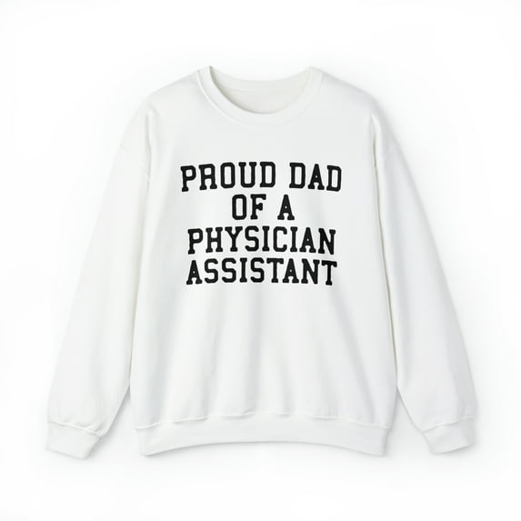 Physician assistant Dad PA Sweatshirt, Gifts, Crewneck