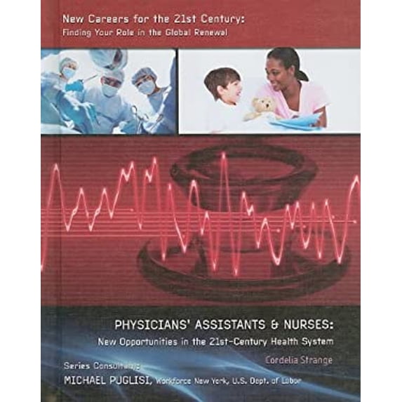 Pre-Owned Physicians Assistants and Nurses : New Opportunities in the 21st-Century Health System (Library Binding) 9781422218204