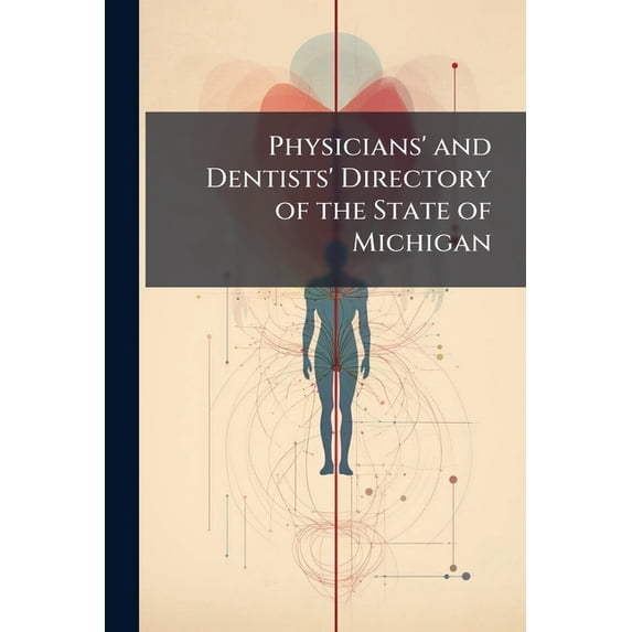 Physicians' and Dentists' Directory of the State of Michigan, (Paperback)