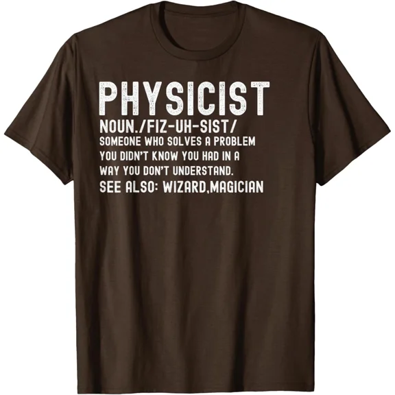 Physicist Definition Funny Science Physics Math Cool T-Shirt Unisex S-5XL Hot Trending Shirt, Vintage Birthday Gift