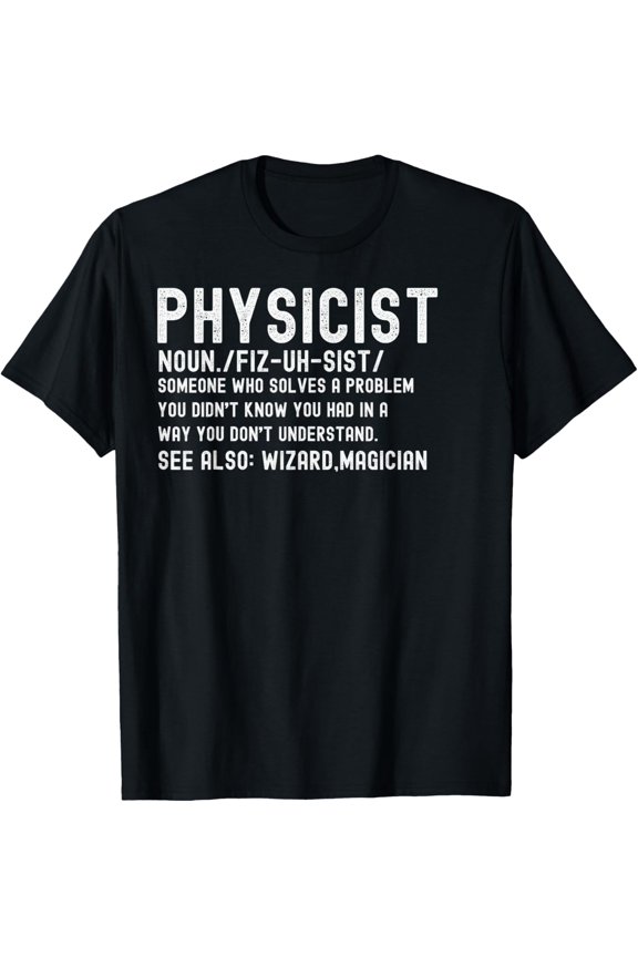 Physicist Definition Funny Science Physics Math T-ShirtMen and women, White Black T-shirt, size: Extra large S-1683XL